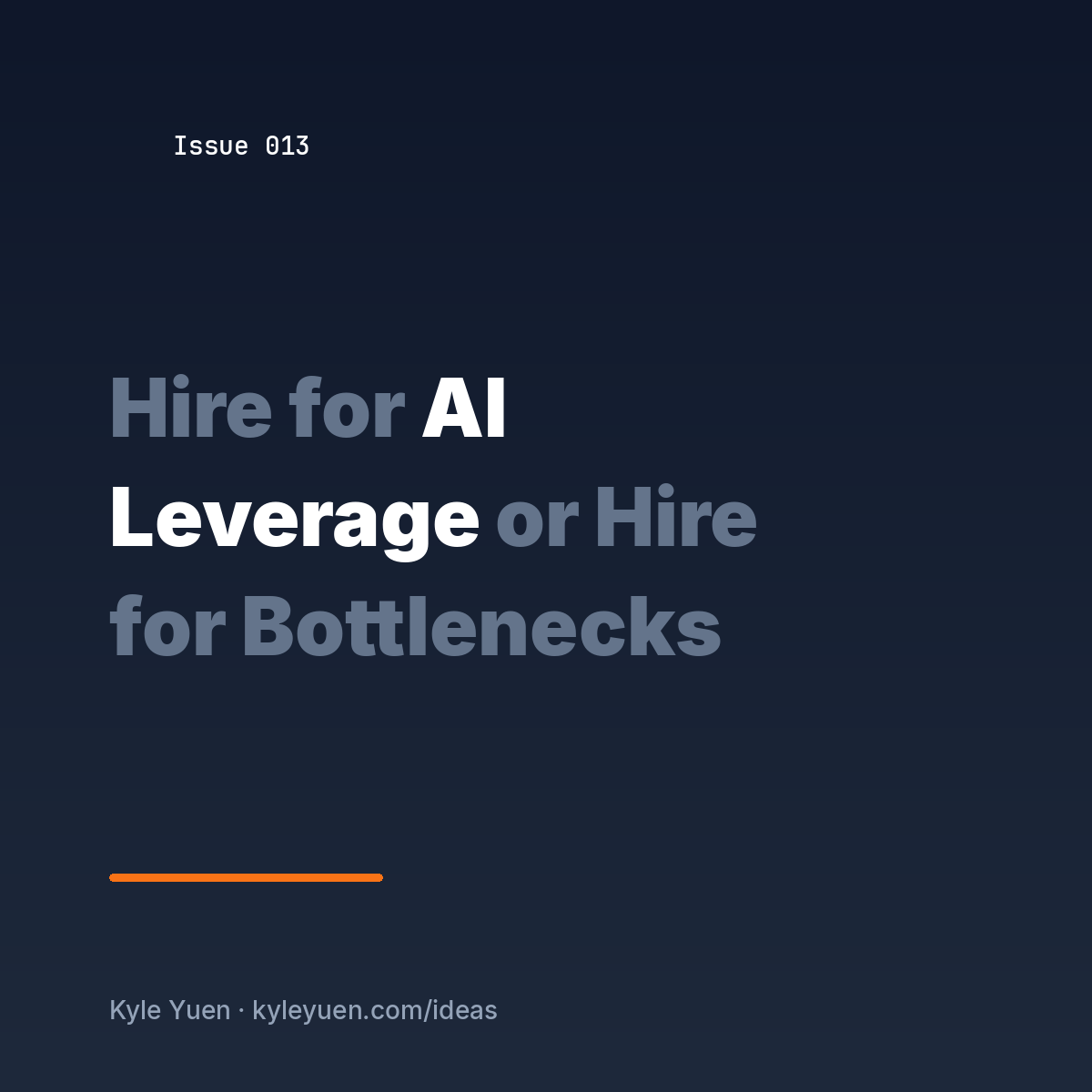 Hire for AI Leverage or Hire for Bottlenecks